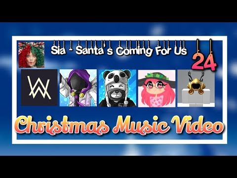Day 24 Sia Santas Coming For Us Roblox Music Video - galway girl roblox music video