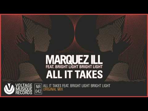 Marquez Ill - All It Takes (Feat. Bright Light Bright Light) Original Mix // Voltage Musique