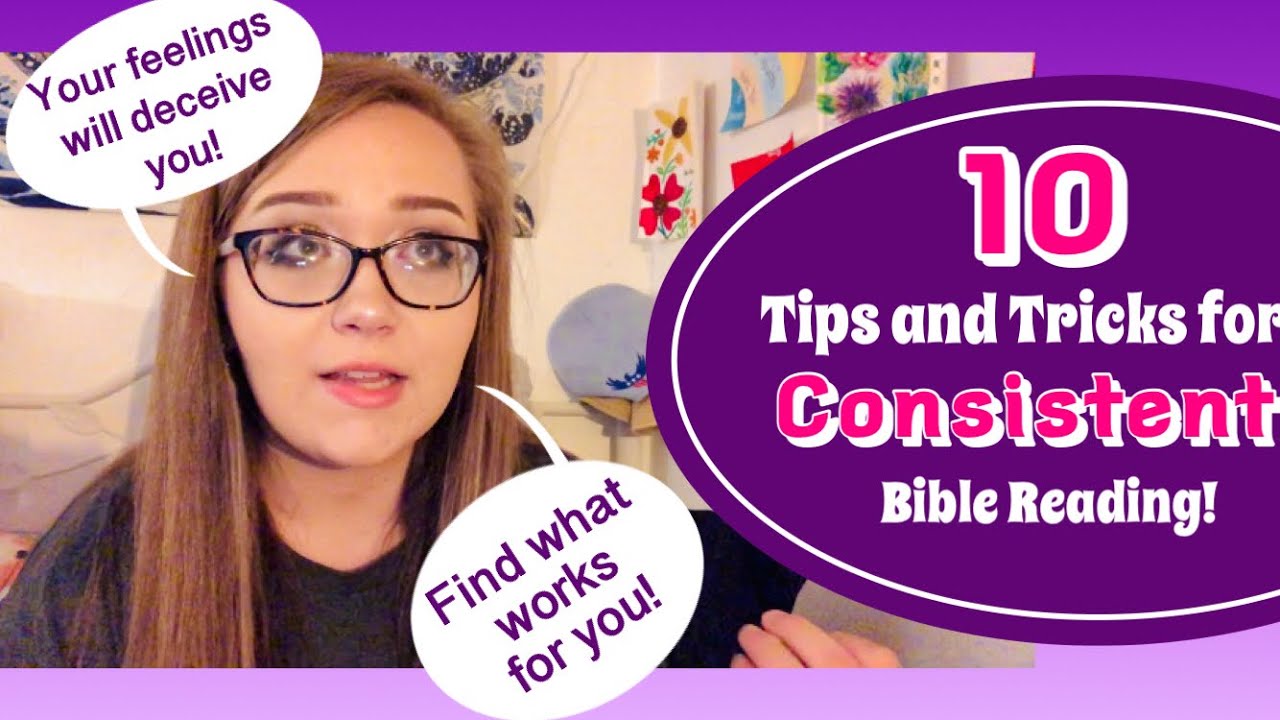 10 Tips for Consistent Bible Reading!