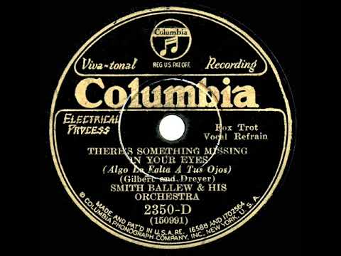 1930  Smith Ballew - There's Something Missing In Your Eyes