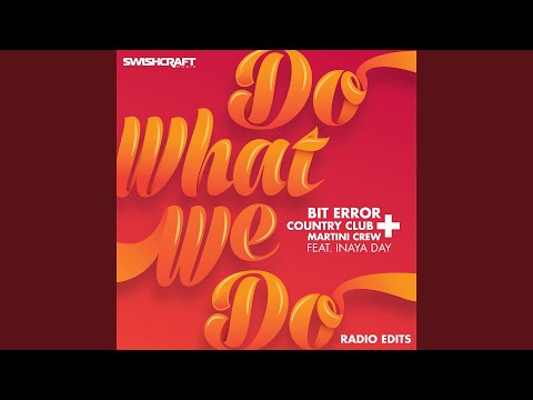 Do What We Do (Ft. Inaya Day)