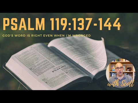 Psalm 119:137-144: God's Word is right, even when I'm wronged.