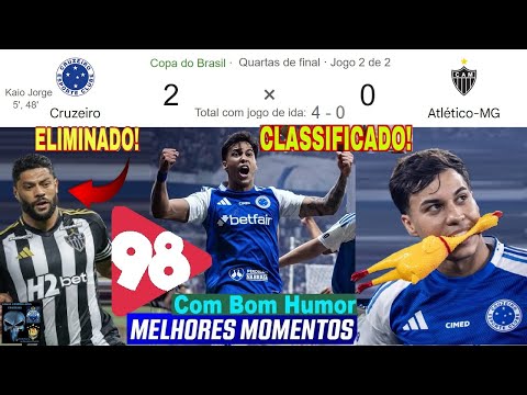 CRUZEIRO 2 x 0 ATLÉTICO MG & Bom Humor 98 FM⚽😂BEST MOMENTS BRAZIL CUP 2025 QUARTER FINALS