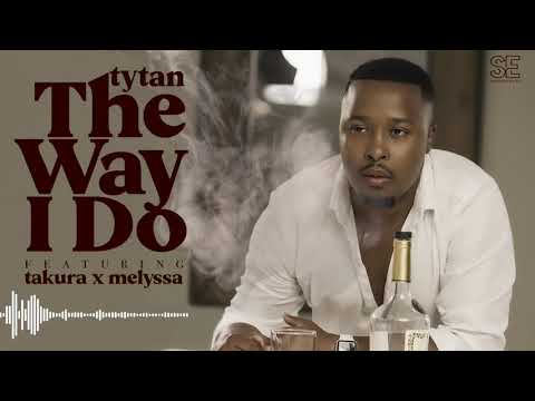 Tytan - The Way I Do featuring Takura x Melyssa (Official Audio)