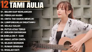 Download lagu Tami Aulia Full Album - BELUM SIAP KEHILANGAN  | Lagu Galau Viral Tiktok 2025 mp3
