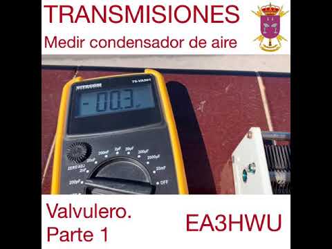 EA3HWU parte 1 valvulero. Medir condensador para el circuito de sintonía.