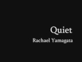 Quiet by Rachael Yamagata 