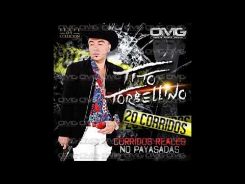 Tito Torbellino - 20 corridos reales no payasadas (Completo)