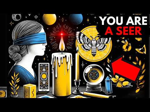 9 Signs You Are a SEER - Only 10 People Out of 1000 Have These Signs