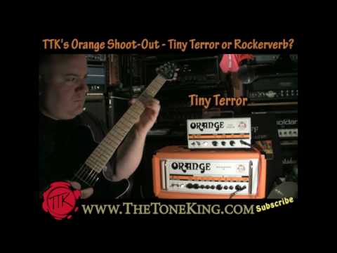 Shoot-Out - Orange Tiny Terror vs. Orange Rockerverb - TTK Style!  - Dual Tube Amps!!