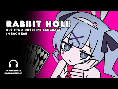 DECO*27 - Rabbit Hole, but it's a different language in each ear