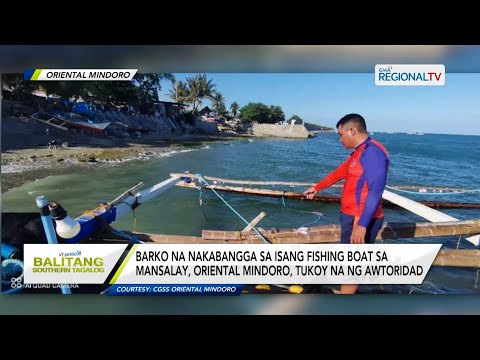 Balitang Southern Tagalog: Barko na nakabangga sa isang fishing boat sa Oriental Mindoro, tukoy na