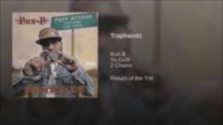 Bun B &quot;Traphandz&quot; Return of the Trill