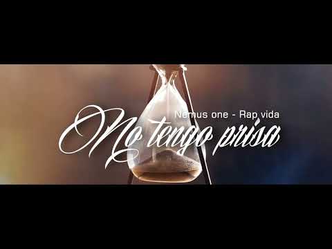 Nemus One - Rap Vida - NO TENGO PRISA ( video )