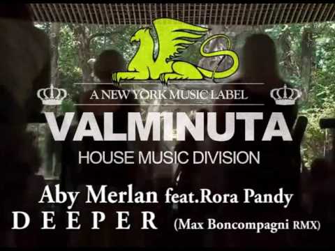 Aby Merlan feat .Rora Pandy - Deeper (Max Boncompagni RMX)