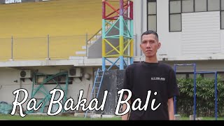 Download lagu RA BAKAL BALI - DHE BAZ  - COVER BY BAKTI mp3