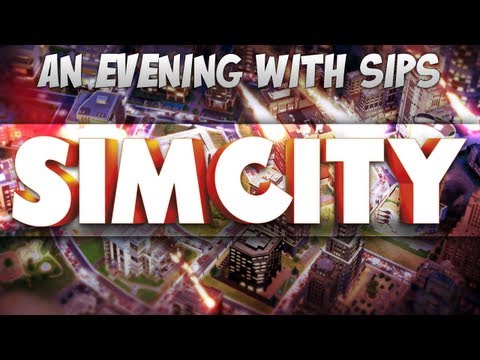 An Evening With Sips - Simcity