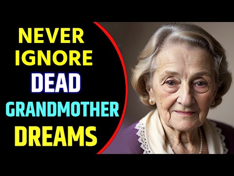 Dead Grandmother Dream Meaning | Dreaming of Dead Grandmother |Dead Grandmother Dream Interpretation
