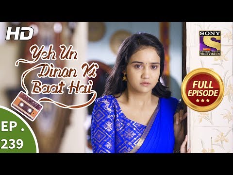 Yeh Un Dinon Ki Baat Hai - Ep 239 - Full Episode - 2nd August, 2018
