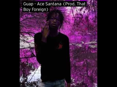 Ace Santana - Guap (@Ace_Santana02)
