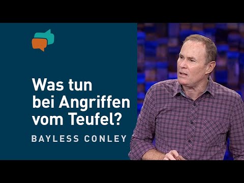 Angriffe vom Teufel? Wie Gott jetzt hilft! – Bayless Conley