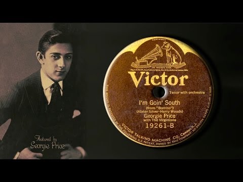 Georgie Price - I'm Goin' South (1923)