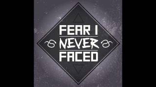 Fear I Never Faced - Save Me