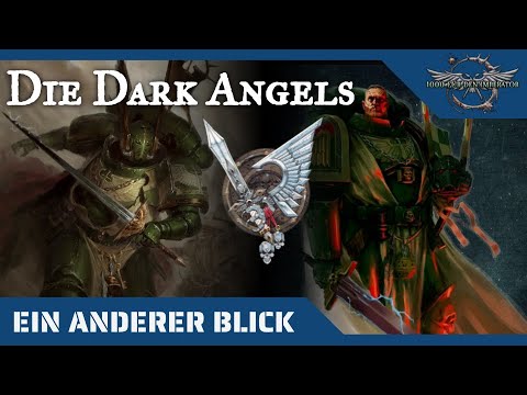 Ein anderer Blick auf die Dark Angels- Warhammer 40K- Hintergründe auf dem Prüfstand