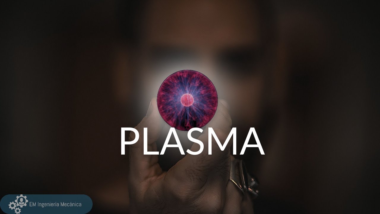 ¿Qué es el plasma?