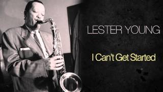 Lester Young - I Can't Get Started