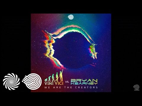 Vini Vici & Bryan Kearney - We Are the Creators