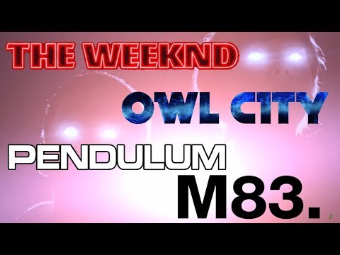 The Weeknd x Owl City x M83 x Pendulum  - //Mashup, We're Memeing//