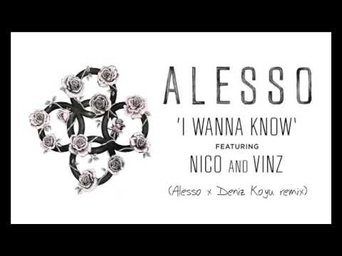 Alesso - I Wanna Know (Alesso x Deniz Koyu Remix)