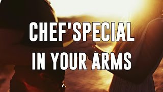 Chef&#39;Special - In Your Arms / Lyrics ♫