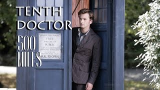 the Tenth Doctor era || 500 miles