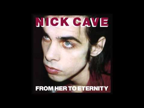 Nick Cave & The Bad Seeds - From Her To Eternity (Full Album, 2010 Remaster)