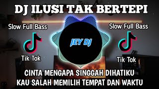 Download lagu DJ ILUSI TAK BERTEPI REMIX | FULL BASS TERBARU VIRAL TIK TOK mp3