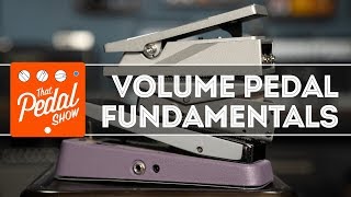 Video thumbnail for Volume Pedal Fundamentals – That Pedal Show by That Pedal Show