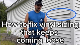 How to fix vinyl siding that keeps coming loose