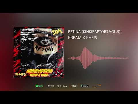 KREAM X KHEIS - RETINA (KINKIRAPTORS VOL.5)