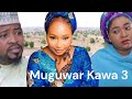 MUGUWAR KAWA (NEW FILM 2023 HAUSA TV NAMASTE 3