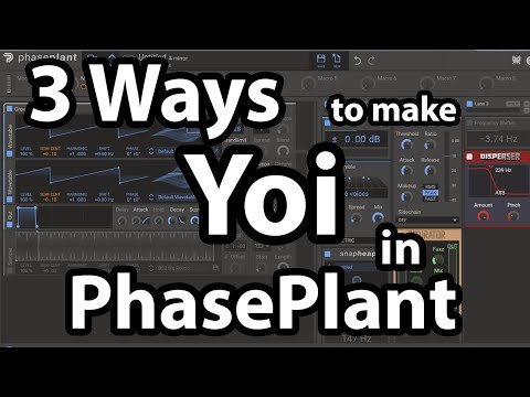 3 Ways to make a Yoi in PhasePlant Tutorial