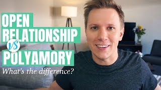 Open Relationship vs Polyamory: What