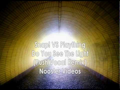 Snap! VS Plaything - Do You See The Light ( Push Vocal Remix ) HQ