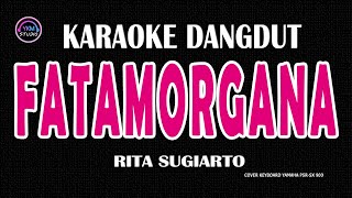 Download lagu Fatamorgana - Rita Sugiarto | Karaoke Dangdut Nada Wanita mp3