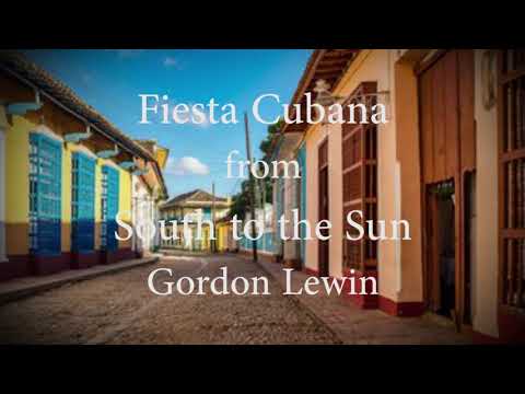 Fiesta Cubana - South to the Sun - Gordon Lewin