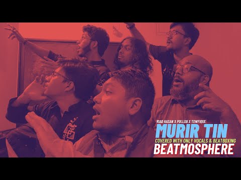 Beatmosphere | Murir Tin | Acappella Cover | Riad Hasan x Pollob x Towfique | 