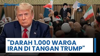 Iran Tuduh Trump Perintahkan Serangan Mematikan, Ali Khamenei: Darah 1.000 Warga Iran di Tangannya