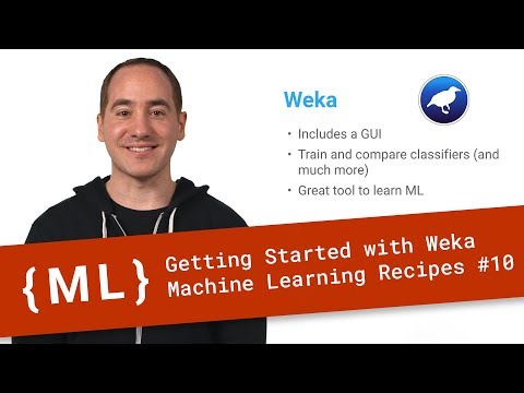 Getting Started with Weka - Machine Learning Recipes #10