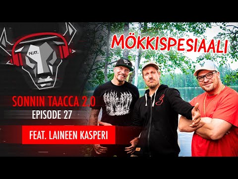 SONNIN TAACCA 2.0 #27 FEAT. LAINEEN KASPERI - MÖKKISPESIAALI / FEAT.FI